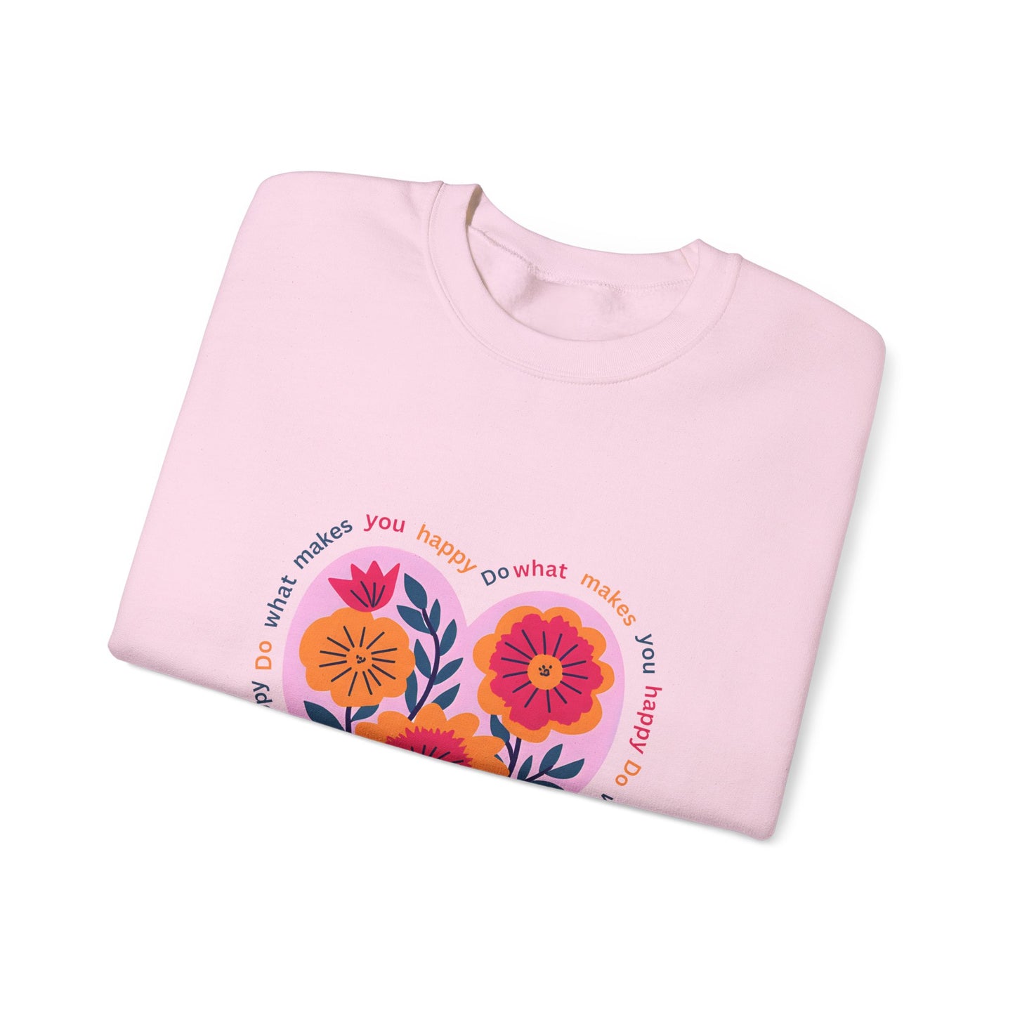 Floral Heart Sweatshirt — 'Do What Makes You Happy' Inspirational Crewneck